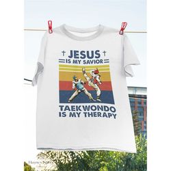 Jesus Is My Savior Taekwondo Is My Therapy Vintage T-Shirt, Jesus Christ Shirt, Taekwondo Shirt, Jesus Shirt, Martial Ar