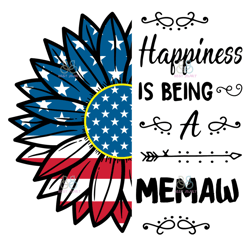 Happiness Is Being A Memaw Svg, Fourth Of July Svg, America Sunflower Svg, Independence Day Svg