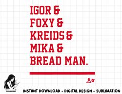 Igor & Foxy & Kreids & Mika & Bread Man - New York Hockey  png, sublimation