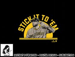 Joe Musgrove - Stick It To  Em - San Diego Baseball  png, sublimation