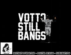 Joey Votto - Votto Still Bangs - Cincinnati Baseball  png, sublimation