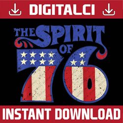 The Spirit 76 Vintage Retro 4th of July Independence Day Memorial day, American Flag, Independence Day PNG File