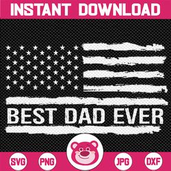 Best Dad Ever With US American Flag Gifts Fathers Day Svg, Flag Design Svg, Best Dad Ever , Fathers Day Svg, Digital Dow