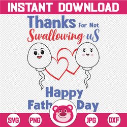 Thanks For Not Swallowing Us Happy Father's Day Svg, Rude Father's Day Design, Father's Day Svg, Digital download