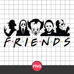 Friends Scary Horror Png, Halloween Scary Horror Png, Horror Movie Friend Png, Halloween Png Digital File