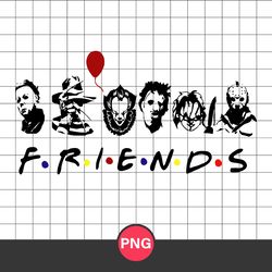 Horror Movie Friend Png, Halloween Scary Horror Png, Friends Scary Horror Png, Halloween Png Digital File