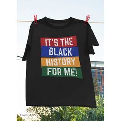 New It's The Black History For Me Black History Month Vintage T-Shirt, Black History Shirt, Black Power Shirt, Black Pri