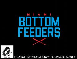 Miami Baseball - Bottom Feeders  png, sublimation