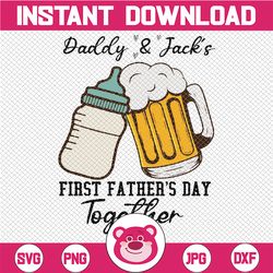 Personalized Our First Father's Day Together Svg, Daddy And Baby Svg, Milk And Beer Cheer Matching, Fathers Day Design D
