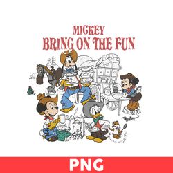 Mickey Bring On The Fun Png, Disey Cowboys Png, Mickey Mouse And Friends Png, Retro Mickey Png, Disney Png -Digital File