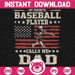 Mens Favorite Baseball Player Calls Me Dad USA Flag Svg, American Baseball for Papa Png, Baseball Dad Svg, Fathers Day S