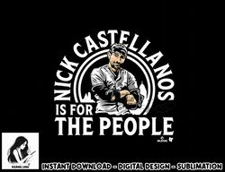 Off Licensed Nick Castellanos-Castellanos is for the People  png, sublimation