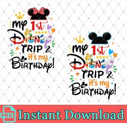Bundle First Trip And It's My Birthday Svg, Family Vacation Svg, Family Trip Svg, Magical Kingdom Svg, Svg, Png Files