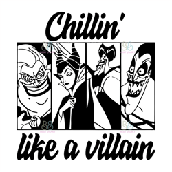 Chillin Like A Villain Svg, Disney Svg, Chillin Svg, Villain Svg, Witches Svg, Trending Svg