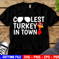 coolest turkey in town svg, thanksgiving svg, cutest turkey svg, boy thanksgiving svg, baby boy shirt svg