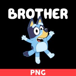 Bluey Brother Svg, Brother Svg, Bluey Dog Svg, Bluey Svg, Cartoon Svg - Digital File