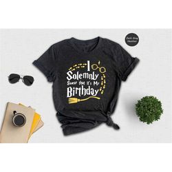 I Solemnly Swear That Its My Birthday Shirt, Magic Birthday Shirt, Family Birthday Shirt, Matching Shirt, Wizard Birthda