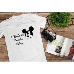 Mickey Mouse T-shirt, I Dont Do Matching Shirts, Mickey Ears Shirt, Disney Trip Shirts, Family Matching Shirts, Disneyla