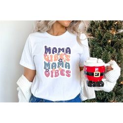 Mama Vibes Shirt ,Retro Mama Shirt, Groovy Mama Shirt Shirt, Pregnancy Reveal Shirt, Mama Shirt, Mothers Day Shirt, Mom,
