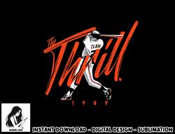 Will Clark - The Thrill - San Francisco Baseball  png, sublimation