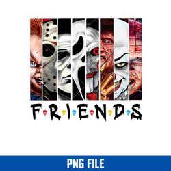 Horror Friends Characters Png, Horror Movie Friend Png, Scary Horror Characters Png, Halloween Png Digital File