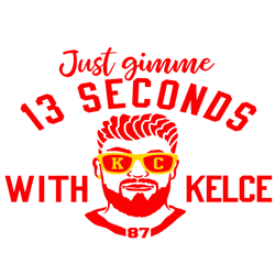 13 Seconds With Kelce Kansas City Chiefs SVG