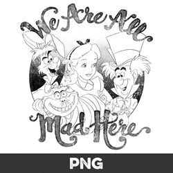Disney Alice In Wonderland Group Shot We Are All Mad Here V3, PNG Design, PNG Instant Download Now