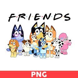 Bluey Family Png, Friends Png, Bluey And Friends Png, Bluey Png, Bluey Dog Png, Dog Png, Cartoon Png - Digital File