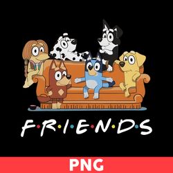 Bluey Friends Png, Bluey Friends Dog Png, Friends Png, Bluey Png, Bluey Dog Png, Cartoon Png - Digital File