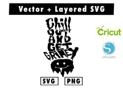 Chill Out And Get Grimey  svg & png files for cricut machine , anime svg , manga svg , Goku svg