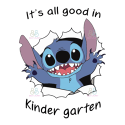 Its All Good In Kindergarten Svg, Disney Svg, Stitch Svg, Kindergarten Svg, Trending Svg