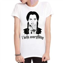 Wednesday Addams I Hate Everything T-Shirt / The Addams Family Shirt / Men's Women's Sizes (WED-66702)