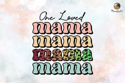 One Loved Mama Flower Mothers Day