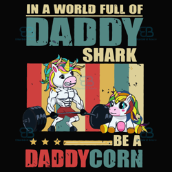 In A World Full Of Daddy Shark Be A Daddycorn Svg, Fathers Day Svg, Daddy Shark Svg, Daddycorn Svg