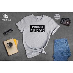 Proud Munch Shirt, Humorous Shirt, Adult Humor Shirt, Certified Munch, Funny Meme Shirt, Trendy Munch Shirt, Funny Sayin