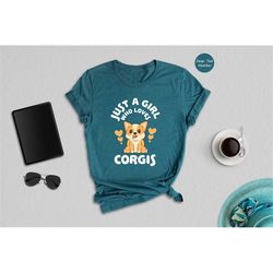 Just a Girl Who Loves Corgis Shirt, Corgi Mom Gift, Dog Lover Shirt, Cute Corgi Shirt, Corgi Owner Gift, Kawaii Corgi Te