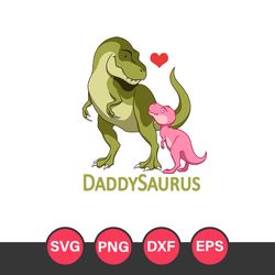Daddy Saurus Svg, Dinosaur Dad Svg, Father's Day Svg, Png Dxf Eps File