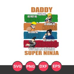 Daddy You Are As Fast As You Are My Favorite Super Ninja Svg, Father's Day Svg, Png Dxf Eps File