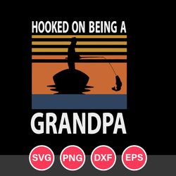 Hooke On Being A Grandpa Svg, Father's Day Svg, Png Dxf Eps Digital File
