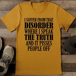 I Suffer From That Disorder Tee