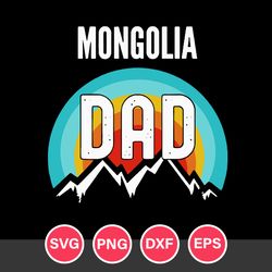 Mongolia Dad Svg, Father's Day Svg, Png Dxf Eps Digital File