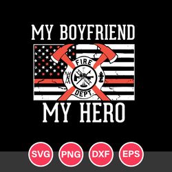 My Boyfriend My Hero Svg, Father's Day Svg, Png Dxf Eps Digital File