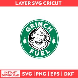 Grinch Fuel Starbucks Svg, Grinch Svg, Grinch Fuel Svg, Starbucks Logo Svg, Starbucks Svg, Christmas Svg - Digital File