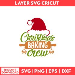 Christmas Baking Crew Svg, Crew Svg, Christmas Baking Svg, Baking Svg, Christmas Svg - Digital File