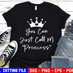 you can just call me princess svg birthday girl svg crown girl quote svg funny svg baby girl shirt svg kids silhouette