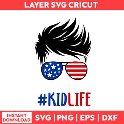 American Kid Life Boy Svg, Kid Life Boy Svg, Boy Svg, Flag USA Svg, 4th Of July Svg, American Svg - Digital File