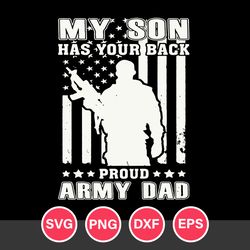 My Son Has Your Back Proud Army Dad Svg, Father's Day Svg, Png Dxf Eps File