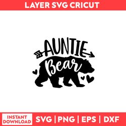 Auntie Bear Family Svg, Auntie Bear Svg, Bear Svg, Heart Svg, Mother's Day Svg - Digital File