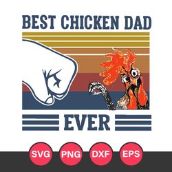 Best Chicken Dad Ever Svg, Father's Day Svg, Png Dxf Eps Digital File