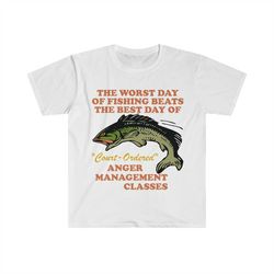Worst Day Of Fishing Beats The Best Day Of Court Ordered Anger Management Oddly Specific Funny Fishing Meme TShirt